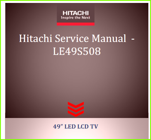 Hitachi LE49S508 Руководство по ремонту