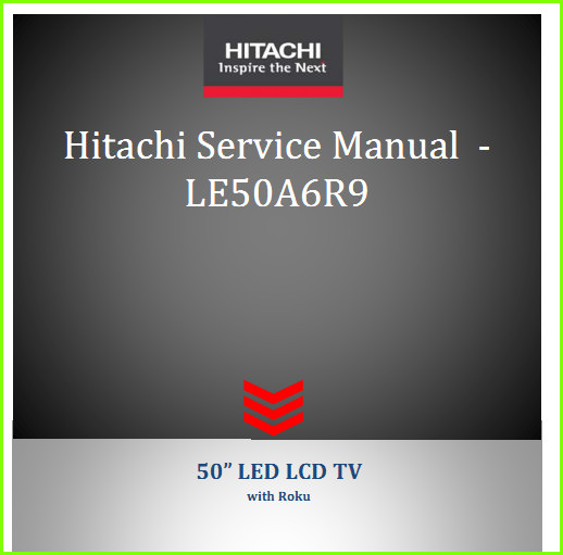 Hitachi LE50A6R9 Руководство по ремонту