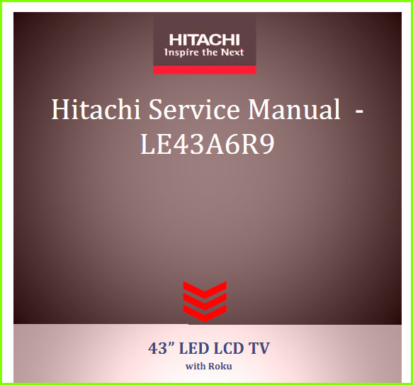 Hitachi LE43A6R9 Руководство по ремонту